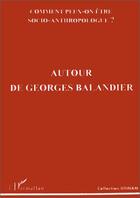 Couverture du livre « Autour de georges balandier - comment peut-on etre socio-anthropologue ? » de  aux éditions L'harmattan