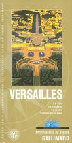 Couverture du livre « Versailles - la ville, le chateau, le jardin, trianon et le parc » de Collectif Gallimard aux éditions Gallimard-loisirs