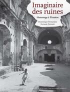 Couverture du livre « Imaginaire des ruines ; hommage à Piranèse » de Dominique Fernandez et Ferrante Ferranti aux éditions Actes Sud