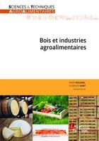 Couverture du livre « Bois et industries agroalimentaires » de Nadia Oulahal et Florence Aviat aux éditions Tec Et Doc