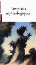 Couverture du livre « Les fantaisies mythologiques » de  aux éditions Avant-scene Theatre