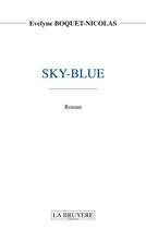 Couverture du livre « Sky-blue » de Evelyne Boquet-Nicolas aux éditions La Bruyere