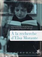 Couverture du livre « À la recherche d'Elsa Morante » de Andre Peyronie et Dominique Peyrache-Leborgne aux éditions Pu De Rennes