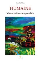 Couverture du livre « Humaine ; ma conscience en parallèle » de Rosa Favella aux éditions Le Livre Actualite