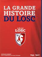 Couverture du livre « La grande histoire du losc » de Robert Patrick aux éditions Hugo Sport