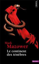 Couverture du livre « Le continent des ténèbres : une histoire de l'Europe au XXe siècle » de Mark Mazower aux éditions Points