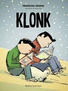 Couverture du livre « Klonk » de Pierre Pratt et Francois Gravel aux éditions Quebec Amerique