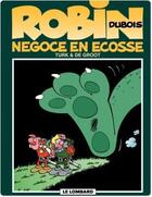 Couverture du livre « Robin Dubois Tome 10 : négoce en Ecosse » de Bob De Groot et Turk aux éditions Lombard