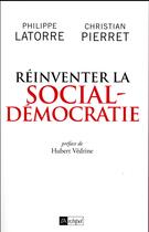 Couverture du livre « Réinventer la social-démocratie » de Christian Pierret et Philippe Latorre aux éditions Archipel