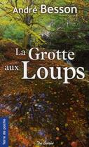 Couverture du livre « Grotte aux loups (la) » de Besson A aux éditions De Boree