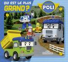 Couverture du livre « Robocar Poli ; qui est le plus grand ? » de  aux éditions Les Livres Du Dragon D'or