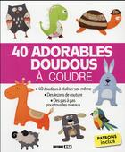 Couverture du livre « 40 adorables doudous à coudre » de  aux éditions Editions Esi