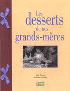 Couverture du livre « Desserts de nos grands-meres (les) » de Thomas Gentilini aux éditions Rustica