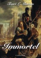 Couverture du livre « Immortel » de Slatton Traci L. aux éditions L'atalante