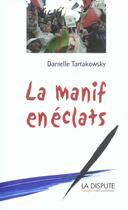 Couverture du livre « Manif en eclats (la) » de Danielle Tartakowsky aux éditions Dispute