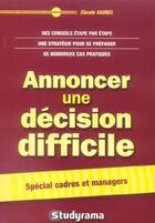 Couverture du livre « Annoncer une decision difficile » de Claude Saurel aux éditions Studyrama