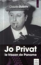 Couverture du livre « Jo Privat, le frisson de Paname » de Claude Dubois aux éditions Paris
