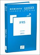 Couverture du livre « Mémento expert ; mémento IFRS (édition 2011) » de  aux éditions Lefebvre