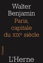 Couverture du livre « Paris, capitale du XIX siècle » de Walter Benjamin aux éditions L'herne