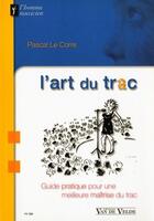 Couverture du livre « L'art du trac » de Pascal Le Corre aux éditions Van De Velde