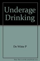 Couverture du livre « Underage Drinking » de De Witte P aux éditions Pu De Louvain