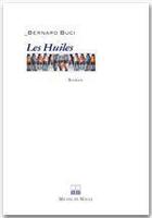 Couverture du livre « Les huiles » de Bernard Buci aux éditions Michel De Maule