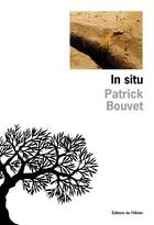 Couverture du livre « In situ » de Patrick Bouvet aux éditions Editions De L'olivier