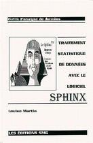 Couverture du livre « Traitement statistique de données avec le logiciel Sphinx » de Louise Martin aux éditions Smg