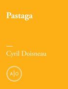 Couverture du livre « Pastaga » de Cyril Doisneau aux éditions Atelier 10