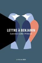 Couverture du livre « Lettre à Benjamin » de Laurence Leduc-Primeau aux éditions La Peuplade