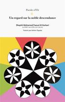 Couverture du livre « Un regard sur la noble descendance » de Mohamed Faouzi Al Karkari et Adrien Zapata aux éditions Anwar