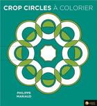Couverture du livre « Crop circles à colorier » de Philippe Mariaud aux éditions Ambre