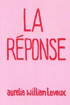 Couverture du livre « La réponse » de Aurelie William Levaux aux éditions Super Loto
