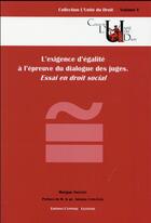 Couverture du livre « L'exigence d'égalité à l'épreuve du dialogue des juges ; essai en droit social » de Morgan Sweeney aux éditions Epitoge