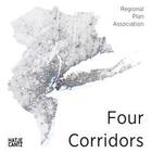 Couverture du livre « Four corridors design initiative for rpa's fourth regional plan » de  aux éditions Hatje Cantz