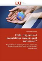 Couverture du livre « Etats, migrants et populations locales: quel consensus? » de Fontaine-G aux éditions Editions Universitaires Europeennes