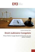 Couverture du livre « Droit judiciaire congolais - prise a partie: le juge devant le bourreau ou une justice retablie? » de Kasongo Cedric C. aux éditions Editions Universitaires Europeennes