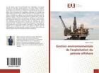 Couverture du livre « Gestion environnementale de l'exploitation du petrole offshore » de Gueye Abdou aux éditions Editions Universitaires Europeennes