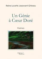 Couverture du livre « Un génie à coeur doré » de Reine Lucette Jasawant-Ghiraou aux éditions Baudelaire