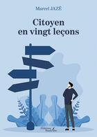 Couverture du livre « Citoyen en vingt leçons » de Marcel Jaze aux éditions Baudelaire