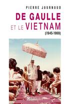 Couverture du livre « De Gaulle et le Vietnam » de Pierre Journoud aux éditions Tallandier