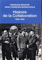 Couverture du livre « Histoire de la Collaboration : 1940-1945 » de Francois Broche et Jean-Francois Muracciole aux éditions Tallandier