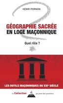 Couverture du livre « Géographie sacrée en loge maçonnique : Quel rôle ? » de Henri Pornon aux éditions Dervy