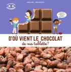 Couverture du livre « D'où vient le chocolat de ma tablette ? » de Didier Balicevic et Karine Harel aux éditions Tourbillon