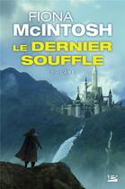 Couverture du livre « Le dernier souffle Tome 3 : l'âme » de Fiona Mcintosh aux éditions Bragelonne