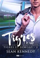 Couverture du livre « Tigres et demons - t02 - tigres a la une - tigres et demons, t2 » de Kennedy Sean aux éditions Reines-beaux