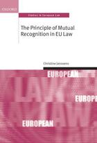 Couverture du livre « The Principle of Mutual Recognition in EU Law » de Janssens Christine aux éditions Oup Oxford