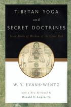 Couverture du livre « Tibetan Yoga and Secret Doctrines: Or Seven Books of Wisdom of the Gre » de W Y Evans-Wentz aux éditions Oxford University Press Usa