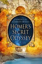 Couverture du livre « Homer's Secret Odyssey » de Wood Florence aux éditions History Press Digital