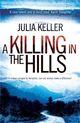 Couverture du livre « A killing in the hills » de Julia Keller aux éditions Headline